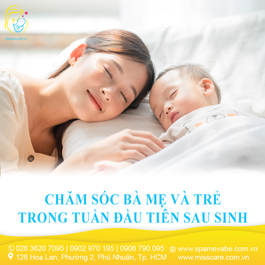 CHĂM SÓC BÀ MẸ VÀ TRẺ TRONG TUẦN ĐẦU TIÊN SAU SINH