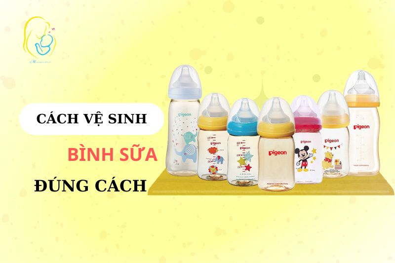 Cách vệ sinh bình sữa đúng cách để bảo vệ sức khỏe cho bé