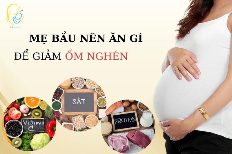 Mẹ bầu trong ba tháng đầu ăn gì để giảm ốm nghén