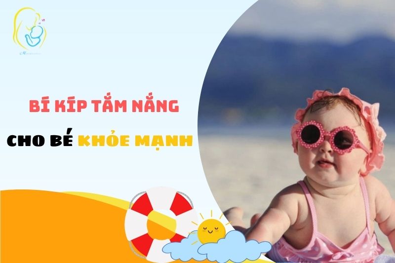 Bí kíp tắm nắng cho bé khỏe mạnh