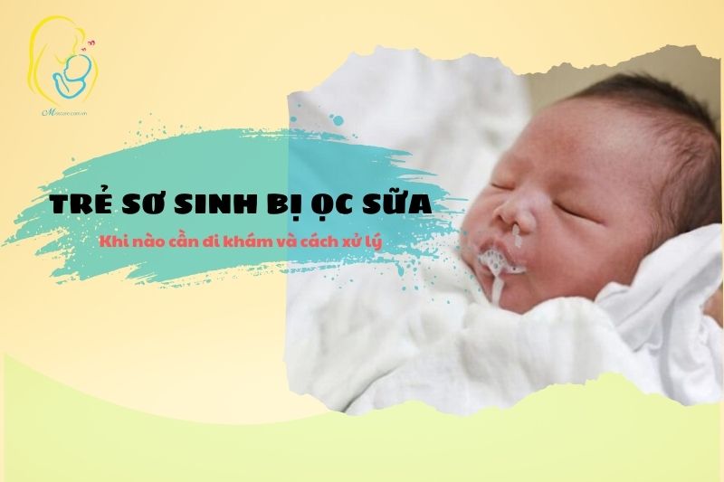 Nguyên nhân và cách xử lý khi bé bị ọc sữa