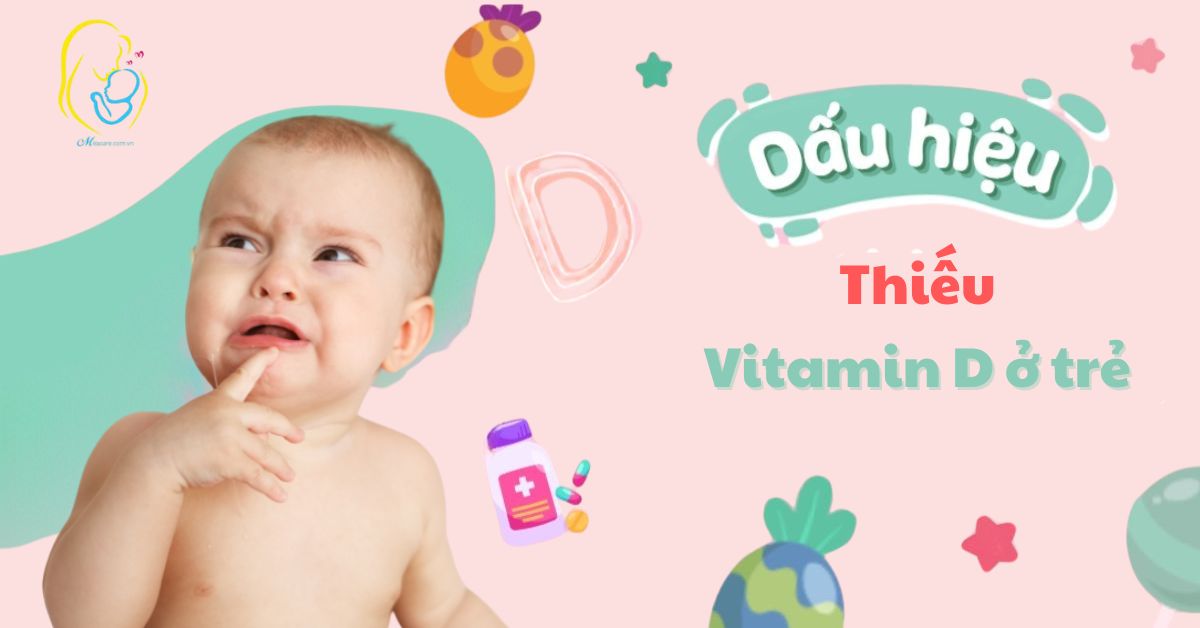 Dấu hiệu trẻ thiếu vitamin D và cách bổ sung