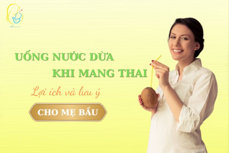 Lợi ích và lưu ý quan trọng khi uống nước dừa lúc mang thai
